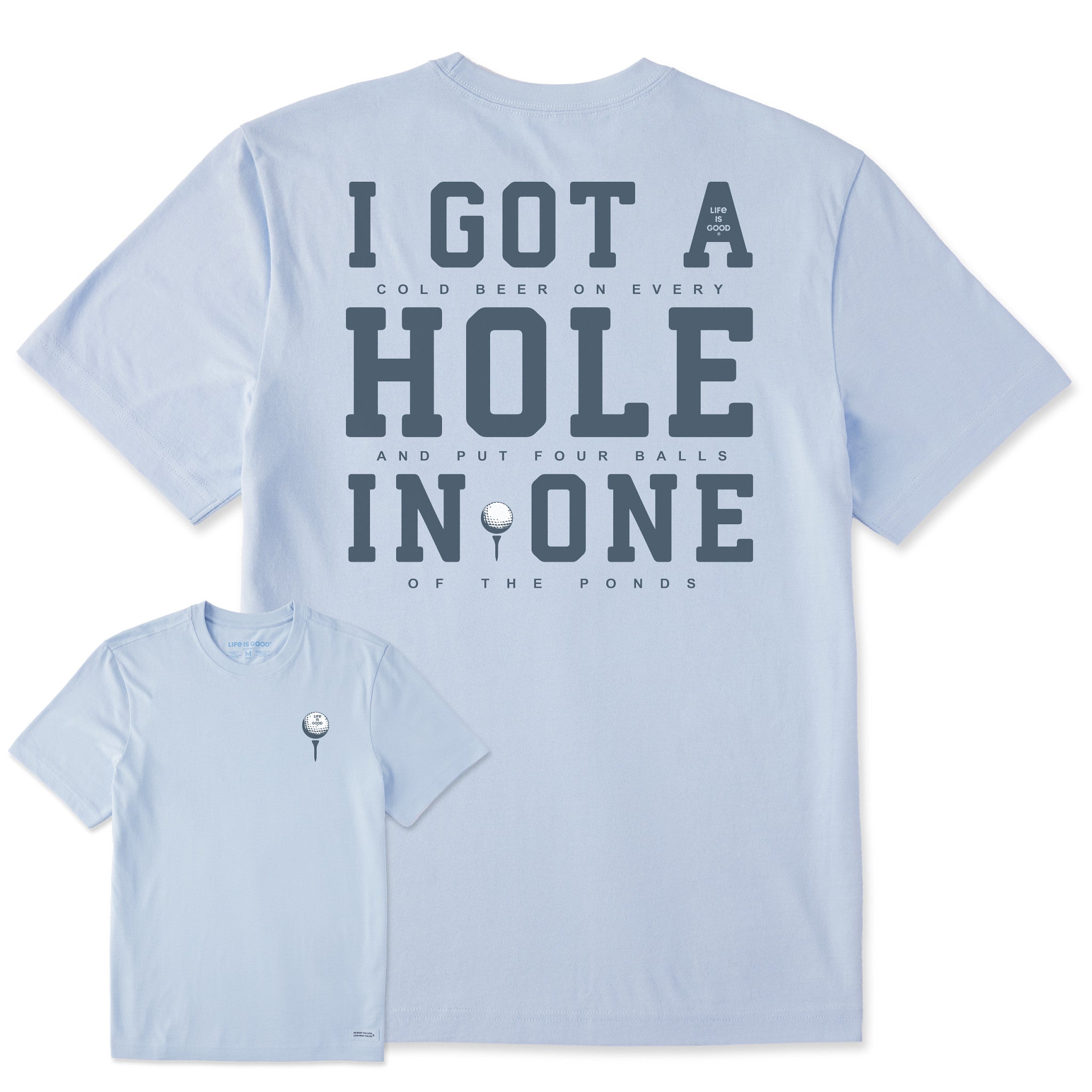 Men's I Got a Hole in One Short Sleeve Crusher Tee | Shop Life is Good