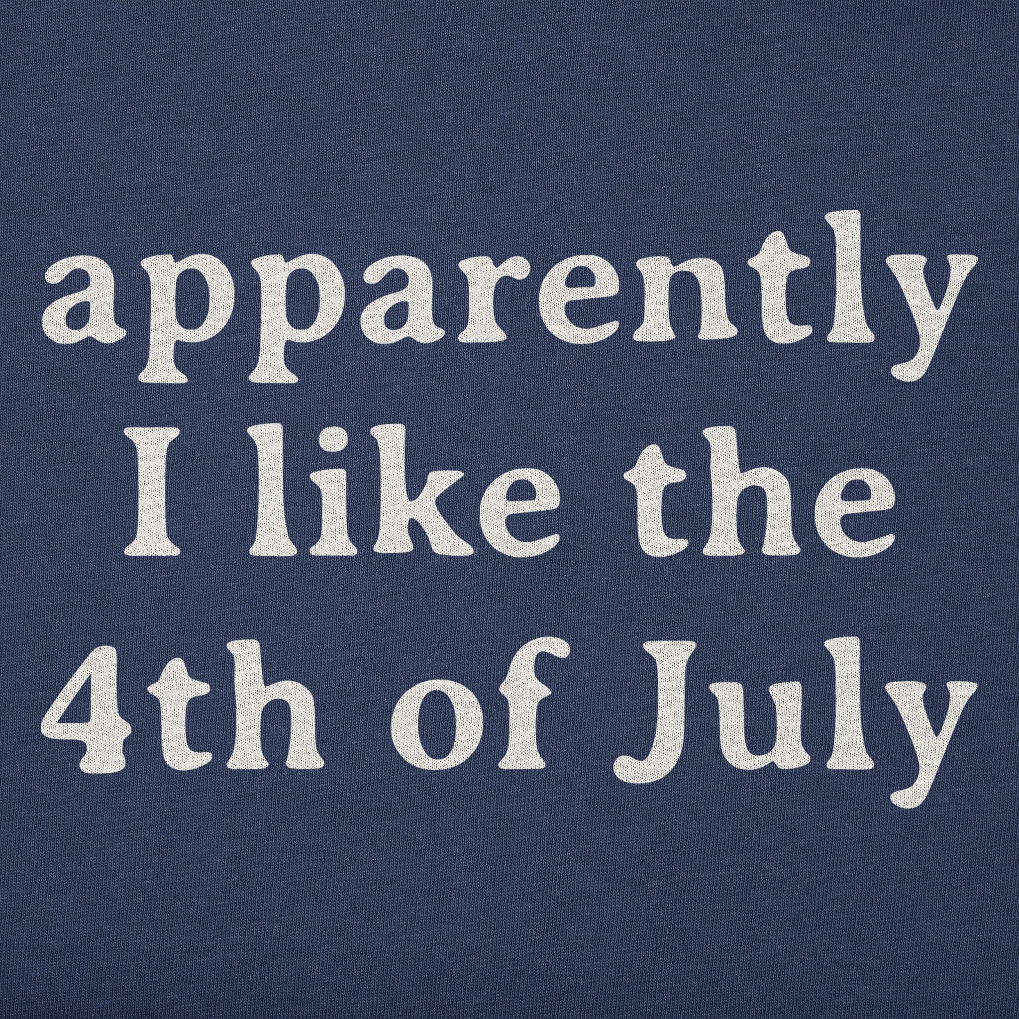 Women's Apparently I Like the 4th of July Short Sleeve Crusher