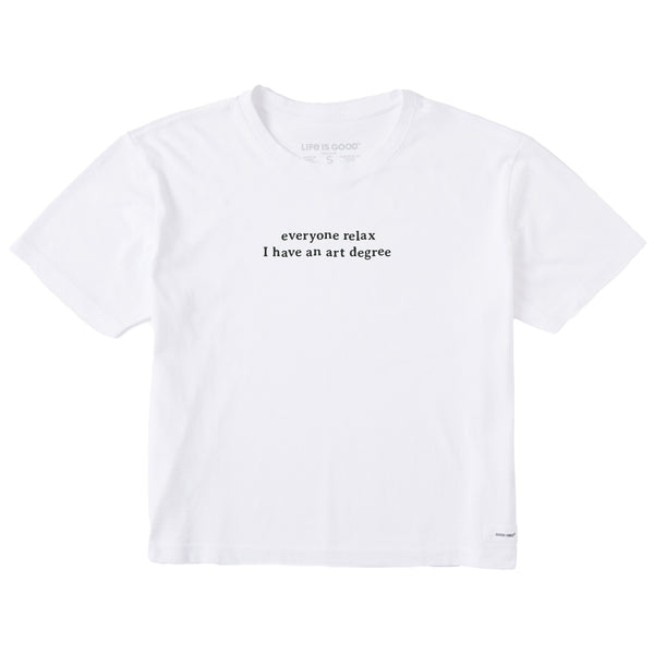 Women's Everyone Relax Art Degree Short Sleeve Crusher Boxy Tee