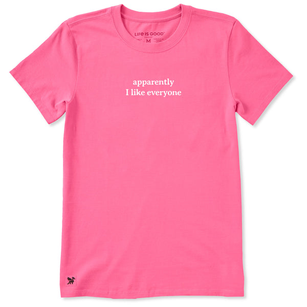 Women's Apparently I Like Everyone Short Sleeve Crusher Tee | Shop