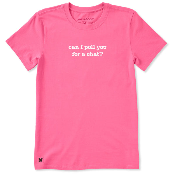 Women's Can I Pull You For a Chat Short Sleeve Crusher Tee | Shop