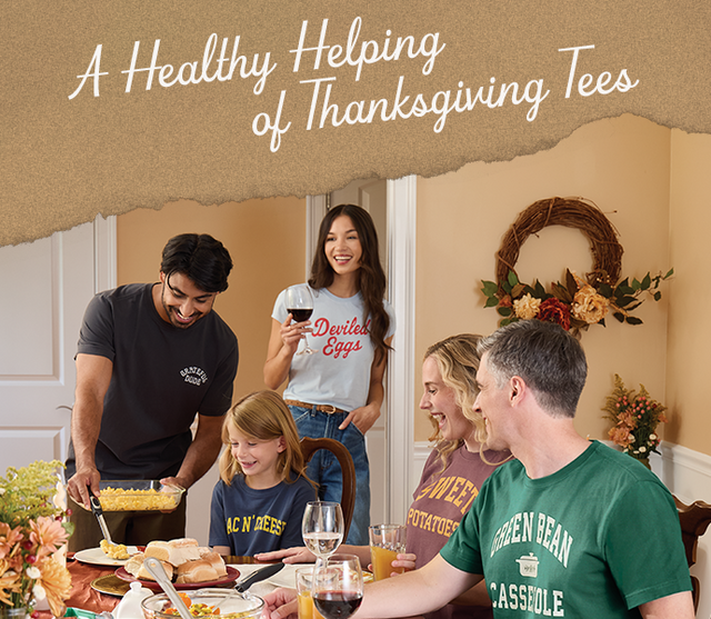 Family, Friends, Sides, Mains: a collection of Thanksgiving graphic tees with designs like “Kids Table Alumni,” “Gobble Gobble” and “Green Bean Casserole.”