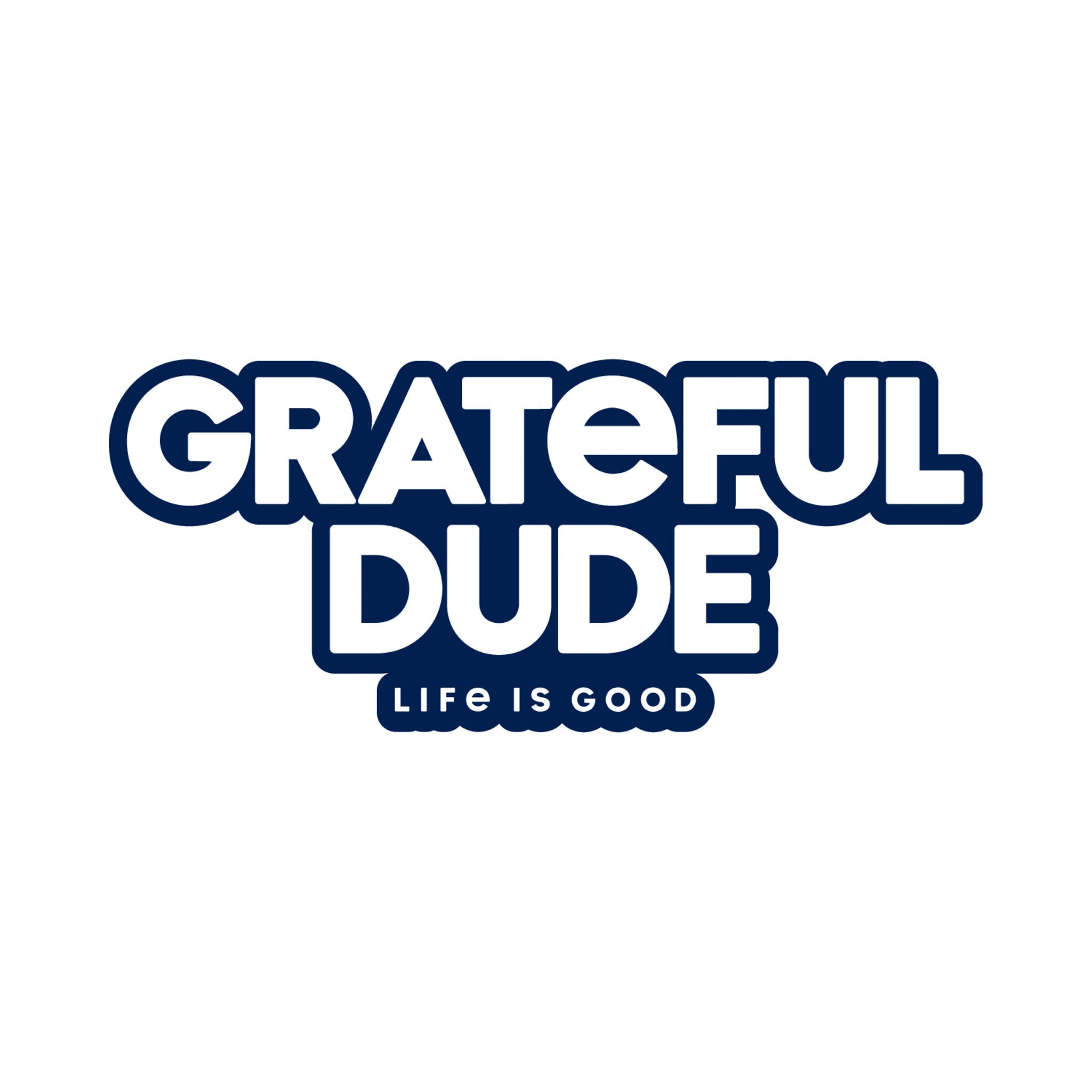 Grateful Dude Decal | Shop Life is Good, image size:2048x2048